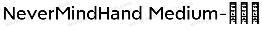 NeverMindHand Medium字体转换